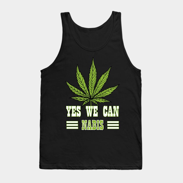 YES WE CAN NABIS Tank Top by HassibDesign